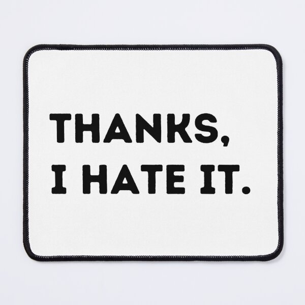 Item preview, Thanks, I hate it. designed and sold by Mirksaz-designs.