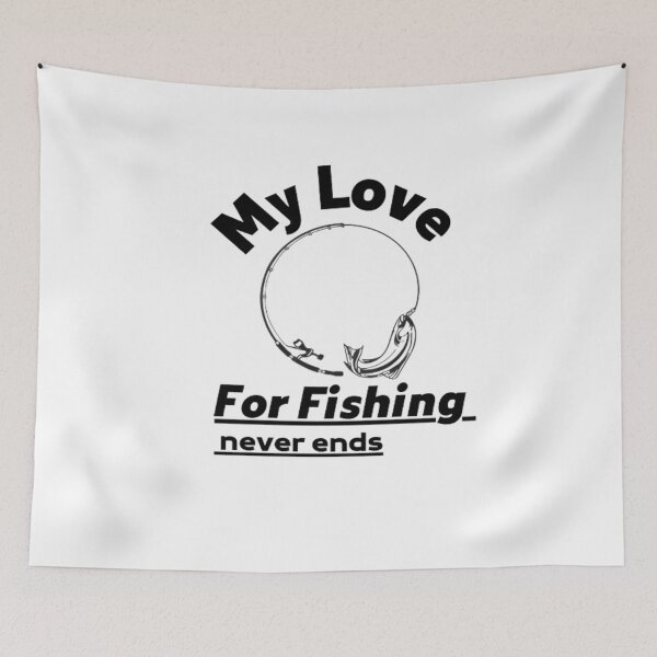 Item preview, My love for fishing never ends  designed and sold by AnimalWorldArtt.