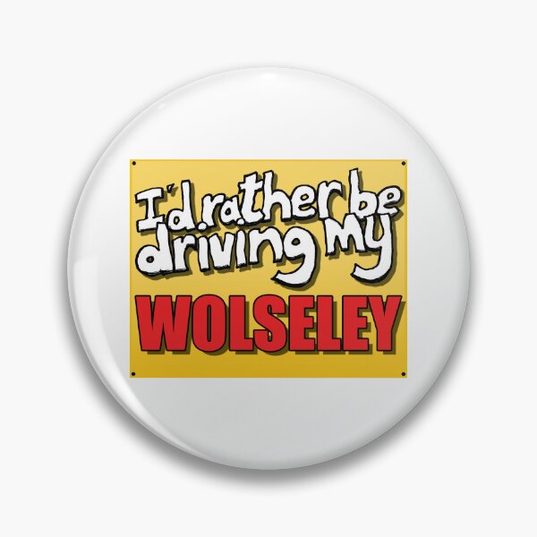 Item preview, I'D RATHER BE DRIVING MY WOLSELEY designed and sold by OldClassicCar.