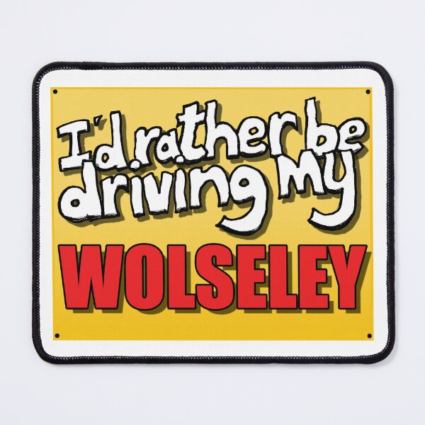 Item preview, I'D RATHER BE DRIVING MY WOLSELEY designed and sold by OldClassicCar.