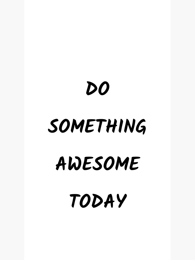 Do something awesome today inspirational - Do Something Today - Sticker