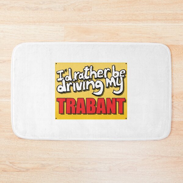 Item preview, I'D RATHER BE DRIVING MY TRABANT designed and sold by OldClassicCar.
