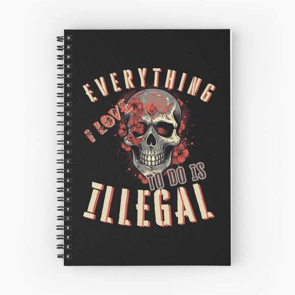 Item preview, Everything I Love To Do Is Illegal designed and sold by DiamondPixel.