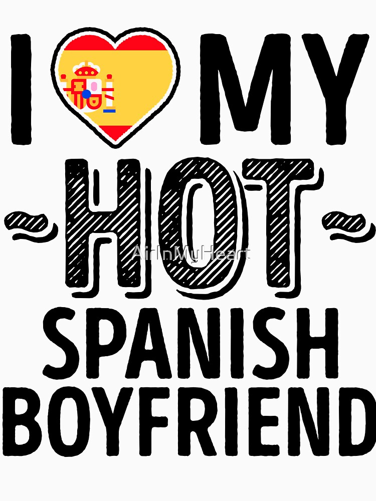 "I Love My HOT Spanish Boyfriend Cute Spain Couples Romantic Love T