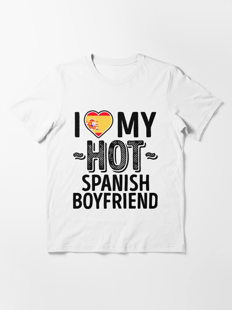 "I Love My HOT Spanish Boyfriend Cute Spain Couples Romantic Love T