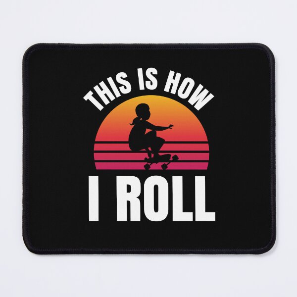 Item preview, This Is How I Roll Skater Skateboard Longboard designed and sold by Pubi.