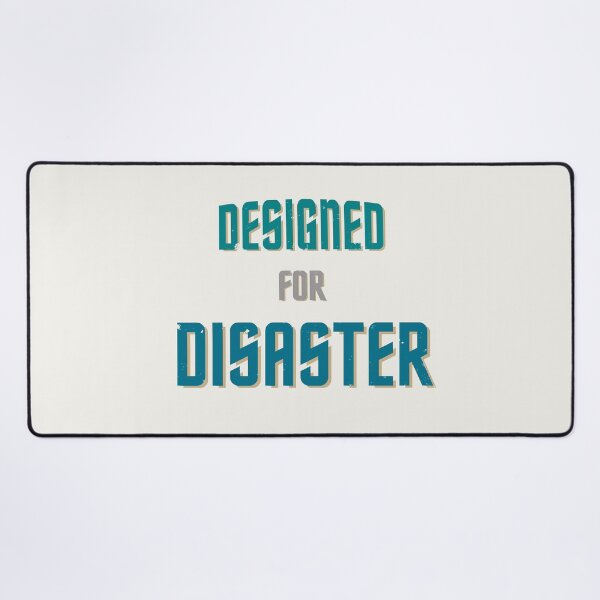 Item preview, Saying "designed for disaster" in green and petrol designed and sold by Time4Space.