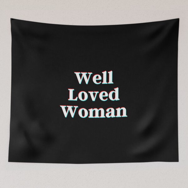 Item preview, Well Loved Woman designed and sold by PostiveText.