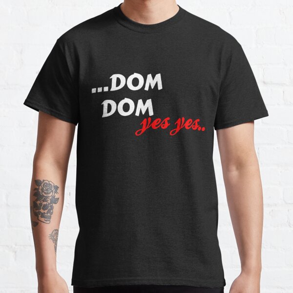 DOM DOM..yes yes MEME Essential T-Shirt for Sale by TheLegatoSTUDIO