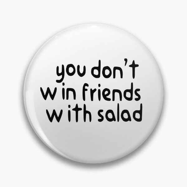 Item preview, You don't win friends with salad! designed and sold by wrightie01.