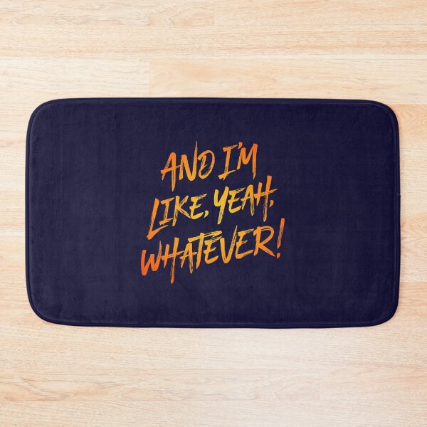 Item preview, And I_m like, yeah, whatever! v.6  designed and sold by kiamadwea.