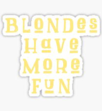blondes have more fun Sticker