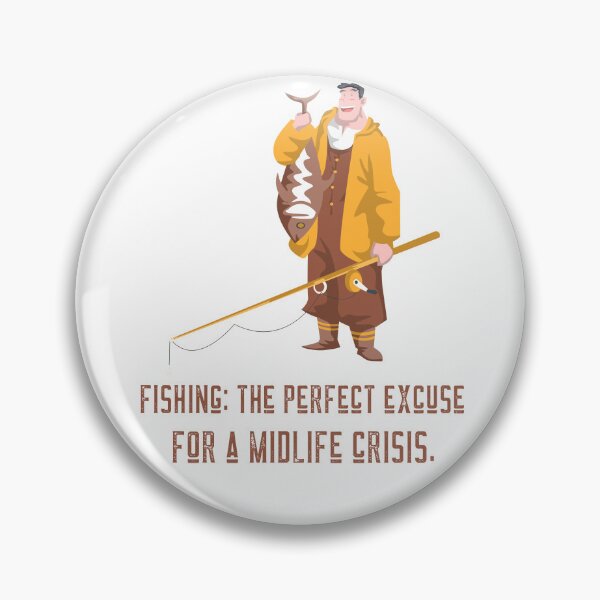Item preview, Fishing: The Perfect Excuse For A Midlife Crisis designed and sold by Abstractbyreyno.