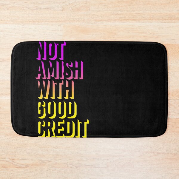 Item preview, Not Amish With Good Credit designed and sold by MaisonDeNo.