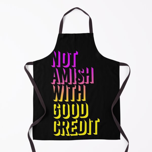 Item preview, Not Amish With Good Credit designed and sold by MaisonDeNo.