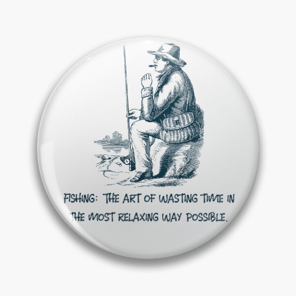 Item preview, Fishing: The art of wasting time in the most relaxing way possible. designed and sold by Abstractbyreyno.