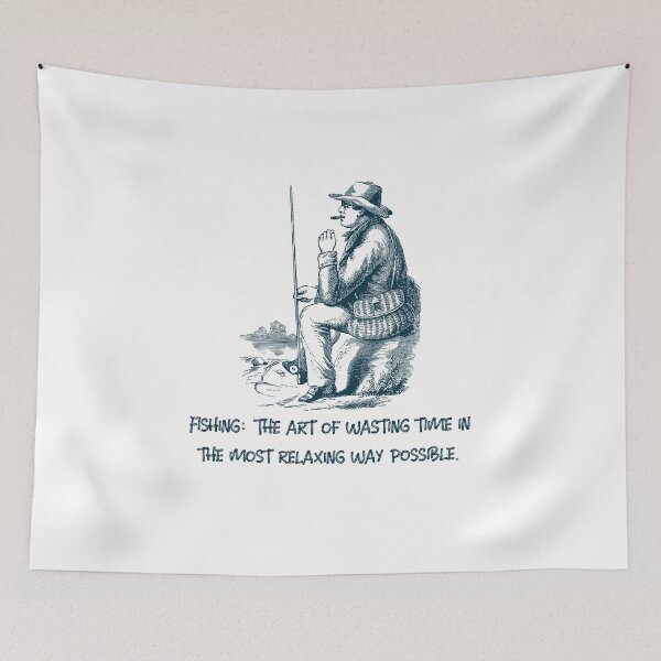 Item preview, Fishing: The art of wasting time in the most relaxing way possible. designed and sold by Abstractbyreyno.