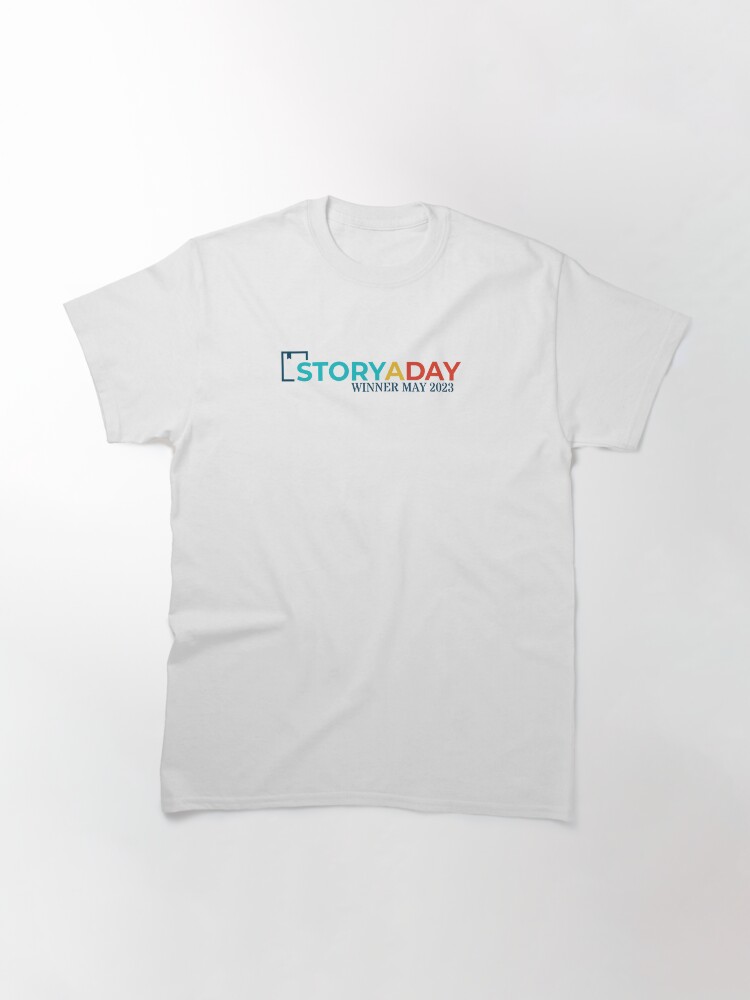 Thumbnail 3 of 7, Classic T-Shirt, StoryADay May 2023 Winner Tshirt designed and sold by storyaday.
