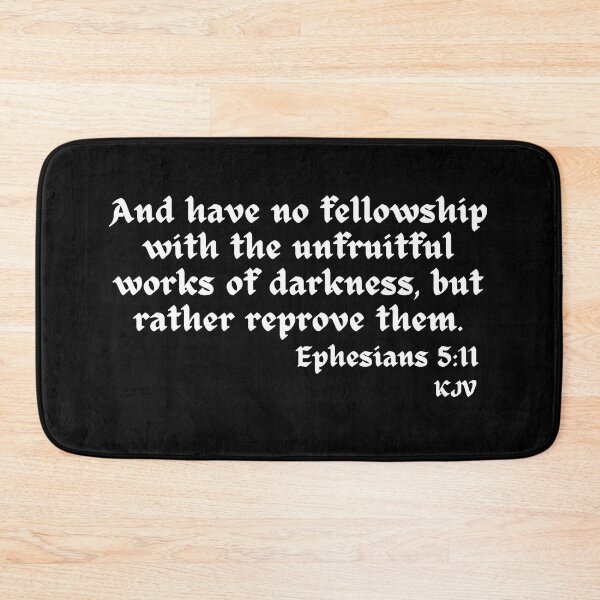 Item preview, And Have No Fellowship...Ephesians 5:11 - White Text designed and sold by TheKnightWriter.