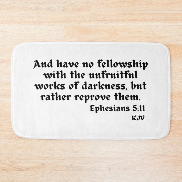 Item preview, And Have No Fellowship...Ephesians 5:11 - Black Text designed and sold by TheKnightWriter.