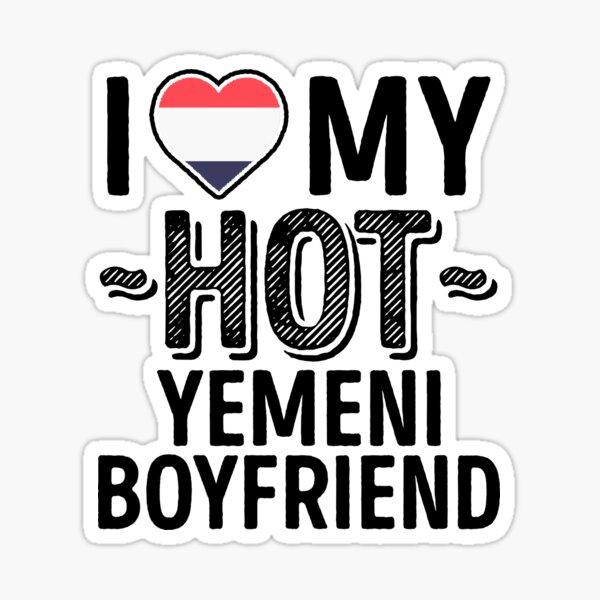 I Love My HOT Yemeni Boyfriend - Cute Yemen Couples Romantic Love T-Shirts & Stickers Sticker