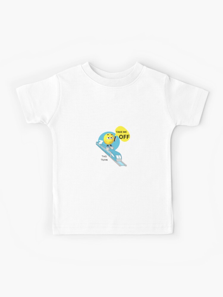 Take Me OFF This Train Kids T-Shirt for Sale by HanaiPrint