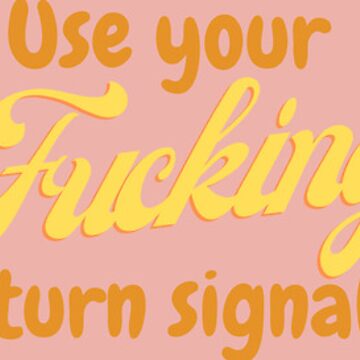 Artwork thumbnail, Use your Turn Signal Bumper Sticker by planetzander