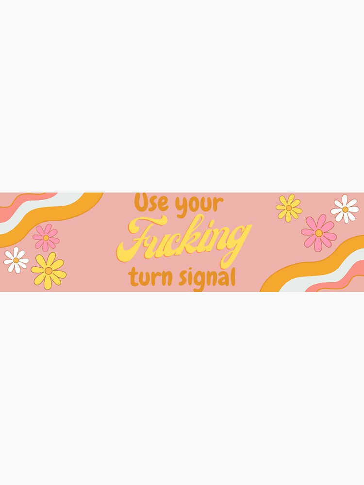 Thumbnail 3 of 3, Sticker, Use your Turn Signal Bumper Sticker designed and sold by planetzander.
