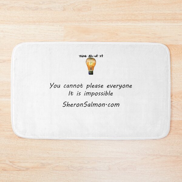 Item preview, You cannot please everyone, it is impossible. designed and sold by IAMthinker.