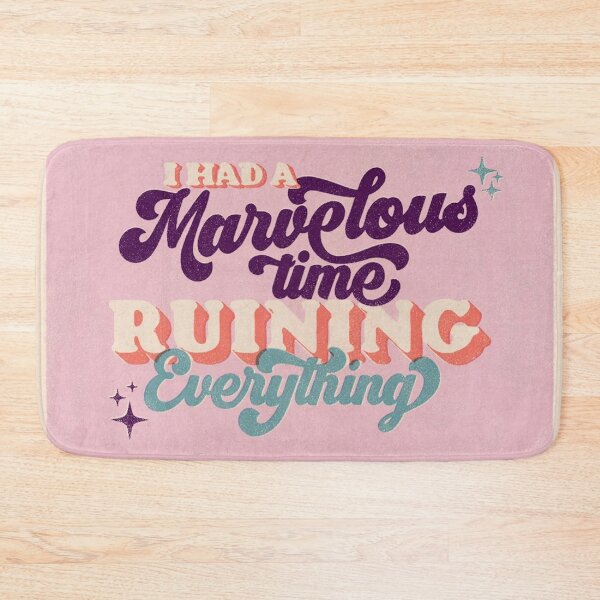 Item preview, i had a marvelous time ruining everything designed and sold by shop-4-mal.
