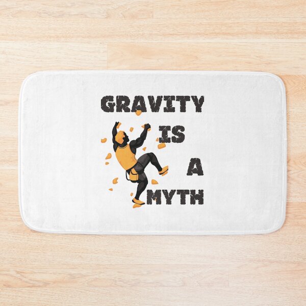 Item preview, gravity is a myth_Rock Climbing   designed and sold by rosariossono.