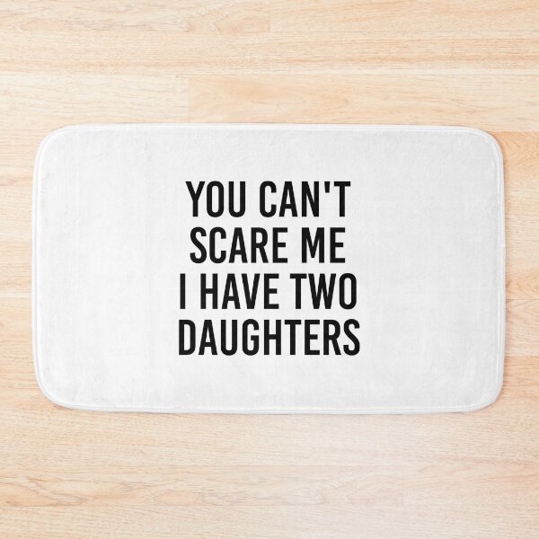 Item preview, You Can't Scare Me I Have Two Daughters Shirt. Funny Dad joke Shirt. Father's day Shirt. Funny Dad Sticker. Gift for Father. Funny Husband Shirt. Gift for him. Daughters Shirt. designed and sold by Aknarin Thika.