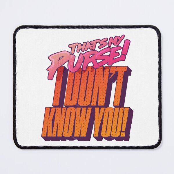 Item preview, That's My Purse, I don't know you! designed and sold by robmelendez.