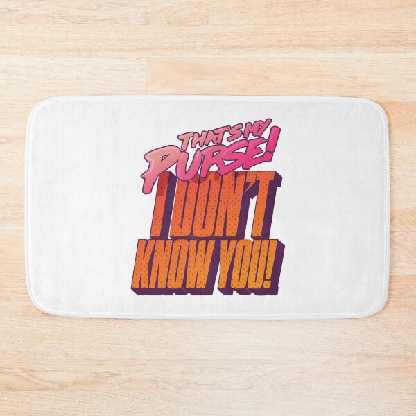Item preview, That's My Purse, I don't know you! designed and sold by robmelendez.