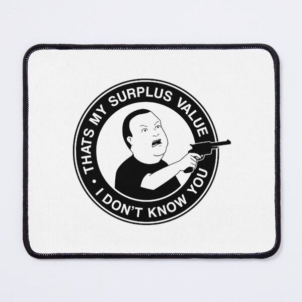Item preview, That's My Surplus Value I Don't Know You designed and sold by robmelendez.