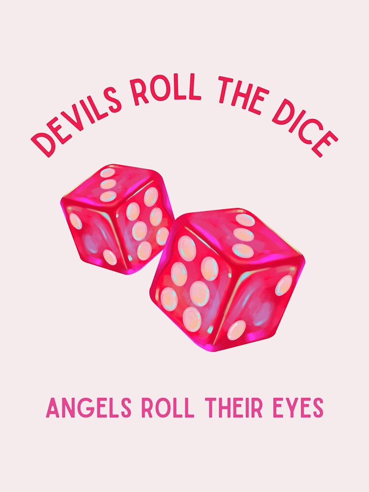 "devils Roll The Dice Angels Roll Their Eyes" Sticker For Sale By Shop ...