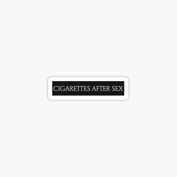 Cigarettes After Sex Stickers Redbubble