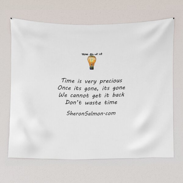 Item preview, Time is very precious, once it's gone, it's gone.   We cannot get it back.  designed and sold by IAMthinker.