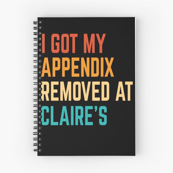 Item preview, I Got My Appendix Removed At Claire's designed and sold by Jeny Lisa.