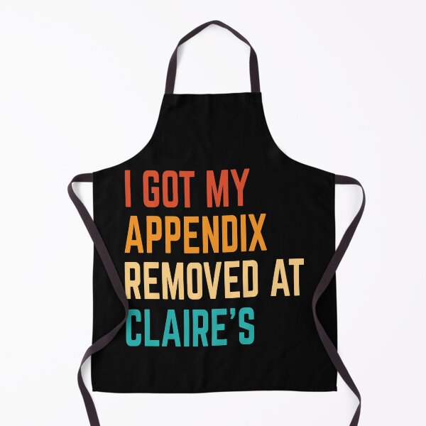 Item preview, I Got My Appendix Removed At Claire's designed and sold by Jeny Lisa.