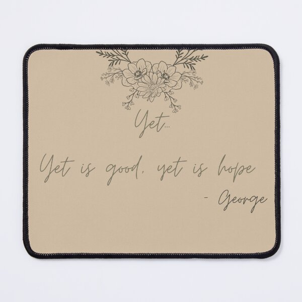 Item preview, Yet is good, yet is hope- George designed and sold by Abstractelle.