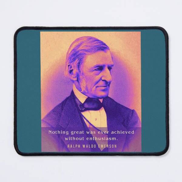 Item preview, Ralph Waldo Emerson portrait and quote: Nothing Great Was Ever Achieved Without Enthusiasm designed and sold by artbleed.