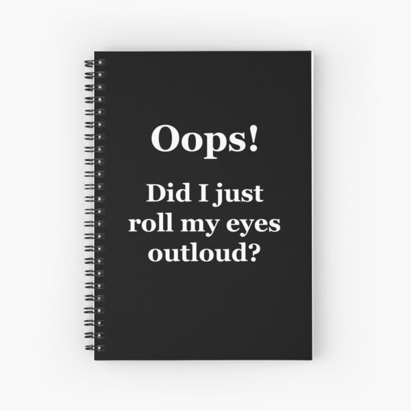 Item preview, Oops! Did I Just Roll My Eyes Outloud? designed and sold by Chris  Bradshaw.