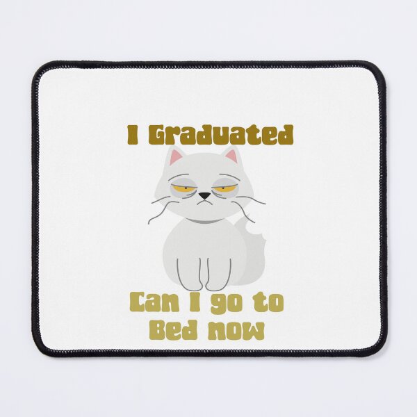 Item preview, I Graduated, can I go to bed now designed and sold by butani4.