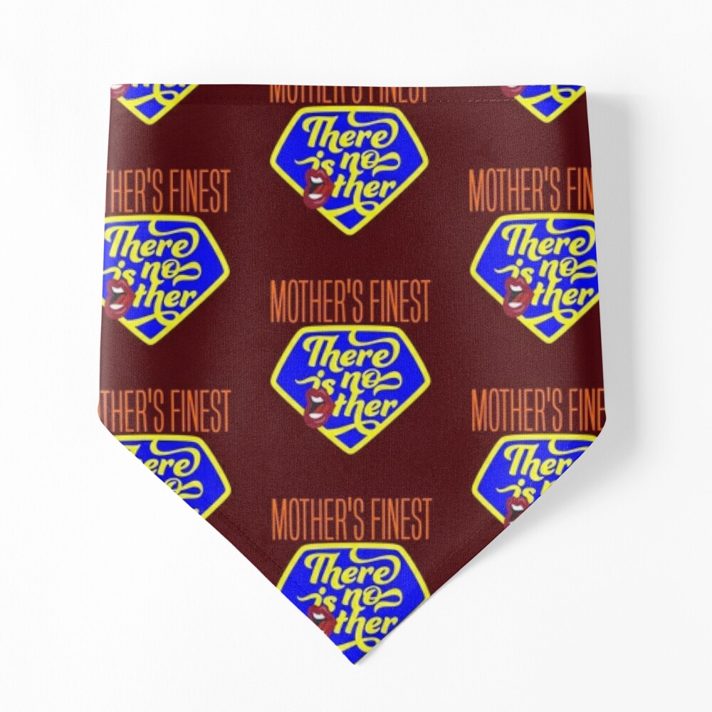 Mother's Finest: There Is No Other Pet Bandana for Sale by Pop-Pop-P-Pow