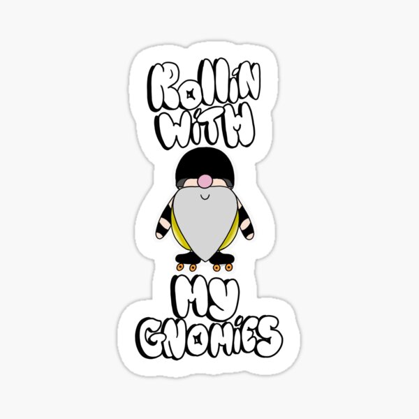 Rolling With my Gnomies Sticker