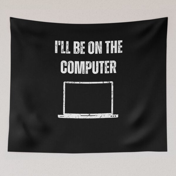 Item preview, I'll Be On the Computer, Funny Computer Shirt, Gift for Tech Lovers, Technology Shirt, Funny, Gift for Tech Fan, Programmer Shirt, Code Developer Shirt, Gen-Z or Millennial designed and sold by matrixunplugged.