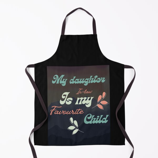 Item preview, My daughter in Law is My Favorite Child designed and sold by SmSm Main Street.