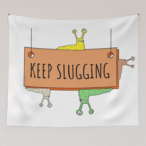 Item preview, Keep slugging designed and sold by Straya75.