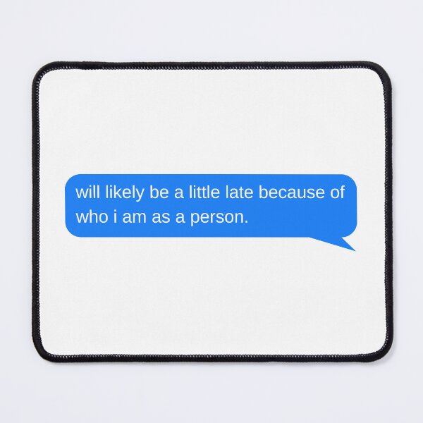 Item preview, will likely be a little late because of who i am as a person text designed and sold by cbelle94.